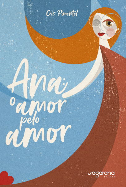 Ana: o amor pelo amor